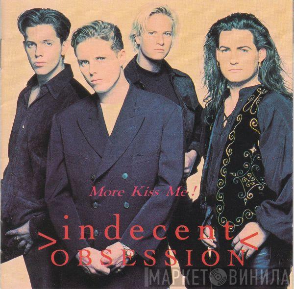  Indecent Obsession  - More Kiss Me!