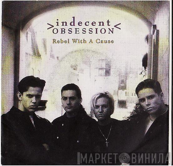  Indecent Obsession  - Rebel With A Cause