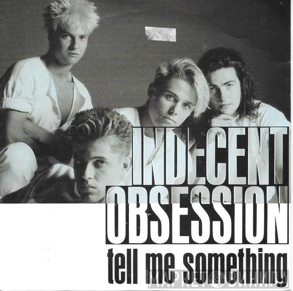 Indecent Obsession - Tell Me Something