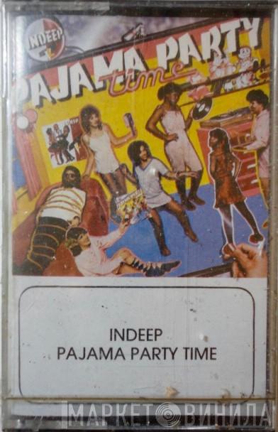  Indeep  - Pajama Party Time