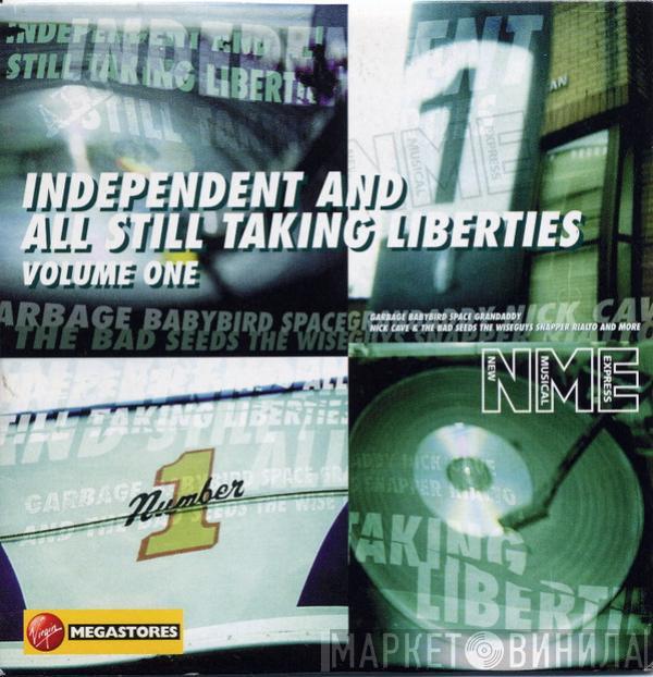  - Independent And All Still Taking Liberties - Volume 1