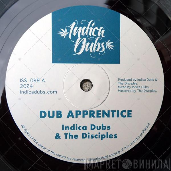 Indica Dubs, The Disciples  - Dub Apprentice / Zion Melody