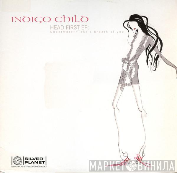  Indigo Child  - Head First EP: Underwater / Take A Breath Of You