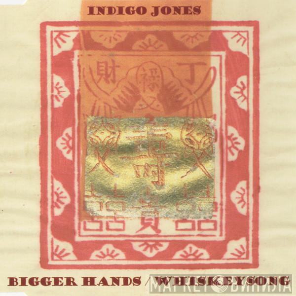 Indigo Jones - Bigger Hands