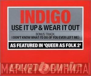 Indigo  - Use It Up & Wear It Out
