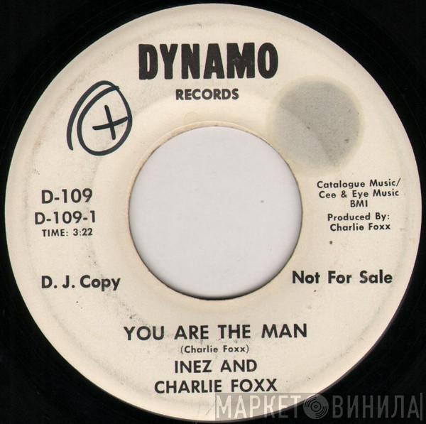  Inez And Charlie Foxx  - You Are The Man / Hard To Get