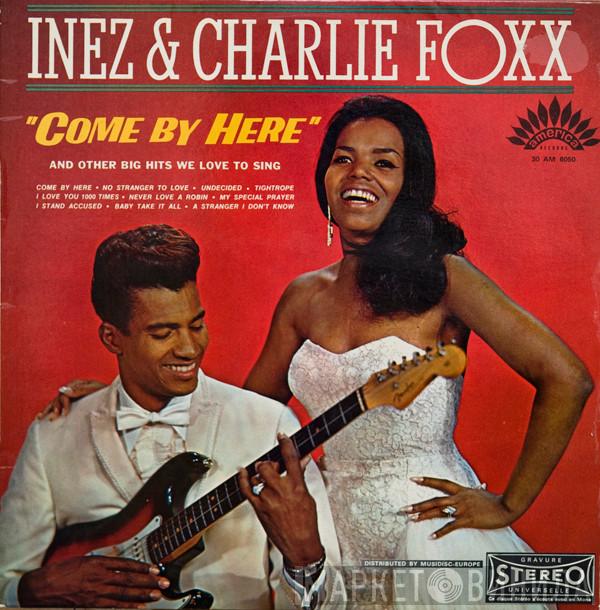 Inez And Charlie Foxx  - Come By Here