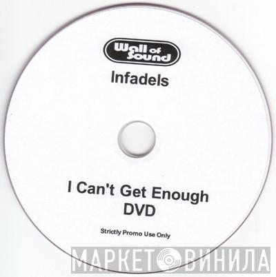  Infadels  - Can't Get Enough