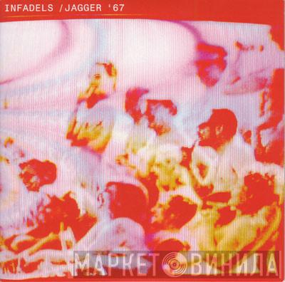  Infadels  - Jagger '67