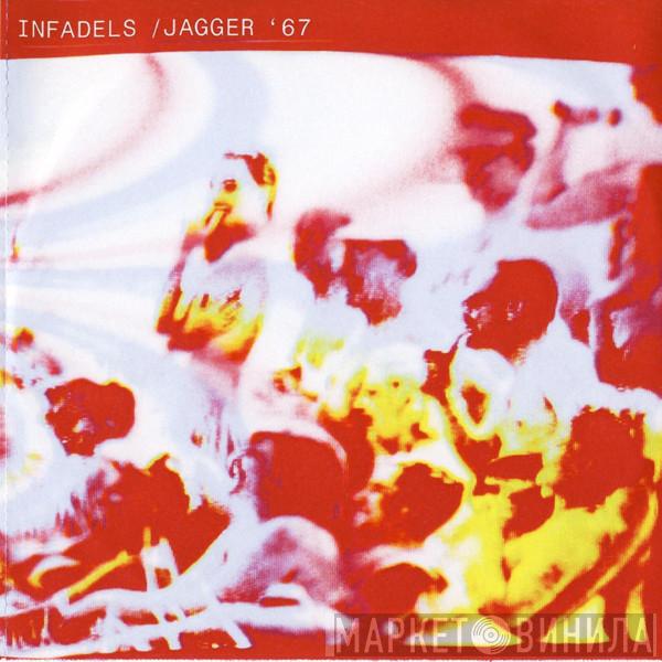 Infadels  - Jagger '67