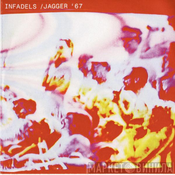  Infadels  - Jagger '67