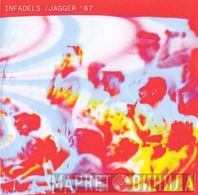  Infadels  - Jagger '67