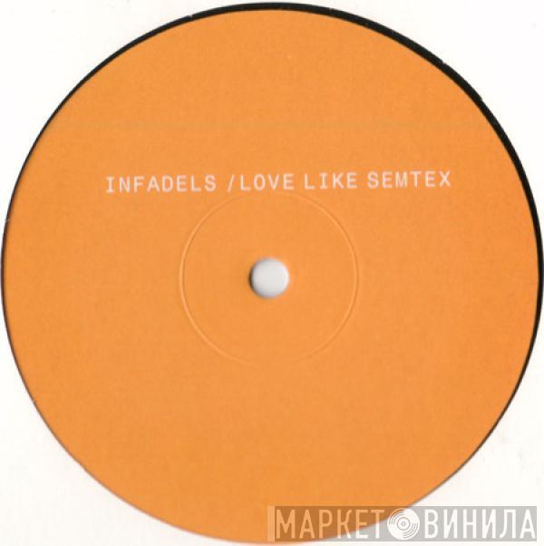 Infadels - Love Like Semtex