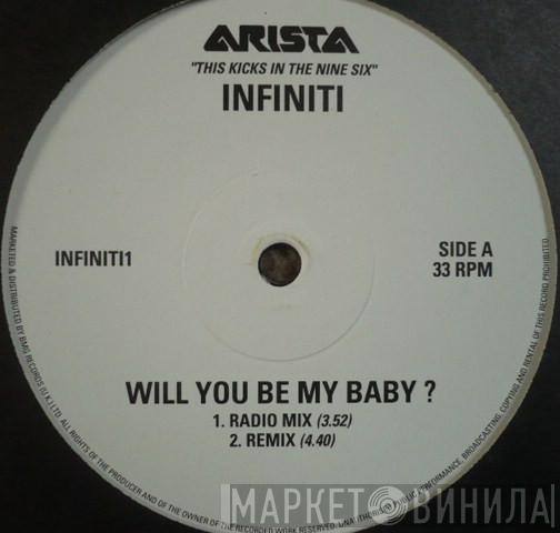 Infiniti  - Will You Be My Baby?