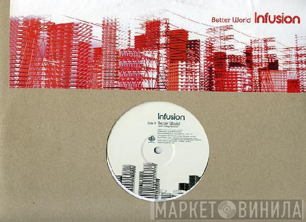 Infusion - Better World