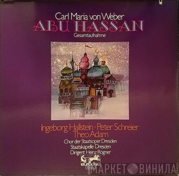 , Ingeborg Hallstein , Peter Schreier , Theo Adam , Chor der Staatsoper Dresden , Staatskapelle Dresden  Heinz Rögner  - Carl Maria von Weber - Abu Hassan - Gesamtaufnahme