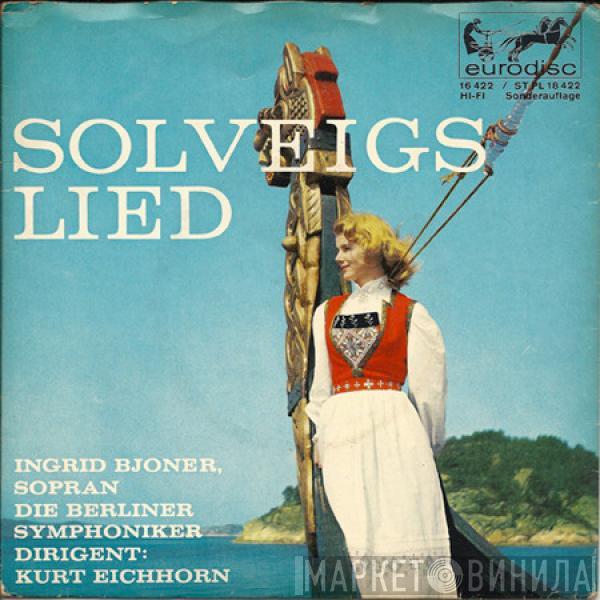 , Ingrid Bjoner , Dirigent: Berliner Symphoniker , Kurt Eichhorn  Edvard Grieg  - Solveigs Lied