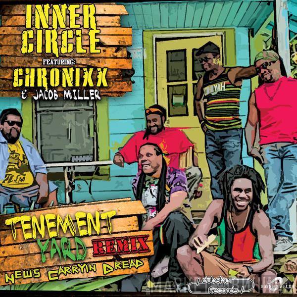 Inner Circle Chronixx Jacob Miller  - News Carrying Dread / Tenement Yard