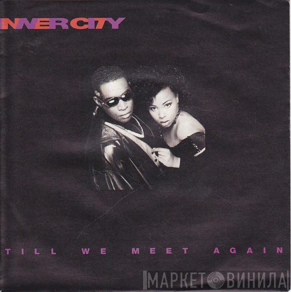  Inner City  - 'Til We Meet Again