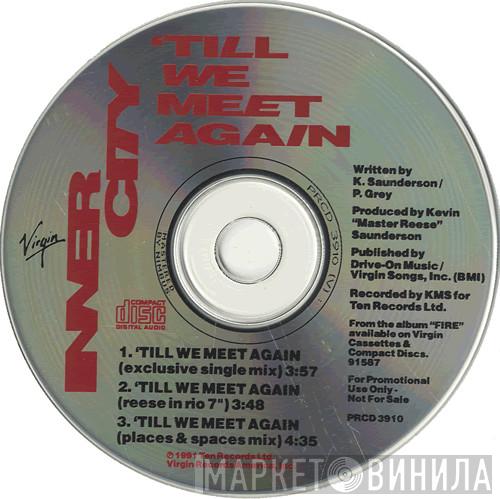  Inner City  - 'Till We Meet Again