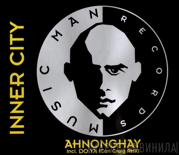  Inner City  - Ahnonghay