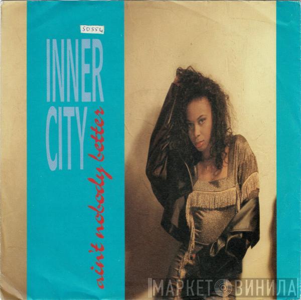  Inner City  - Ain't Nobody Better