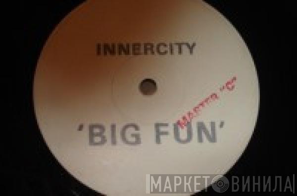  Inner City  - Big Fun