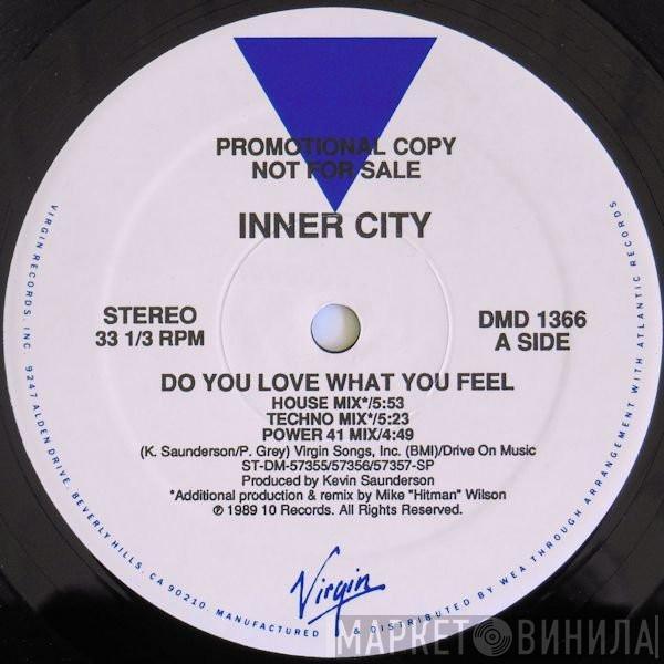  Inner City  - Do You Love What You Feel