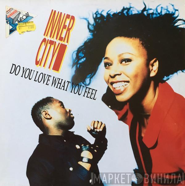 Inner City  - Do You Love What You Feel