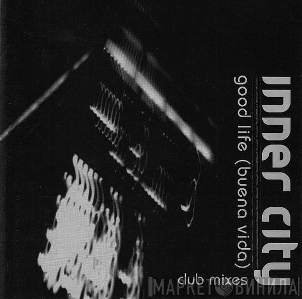  Inner City  - Good Life (Buena Vida) (Club Mixes)