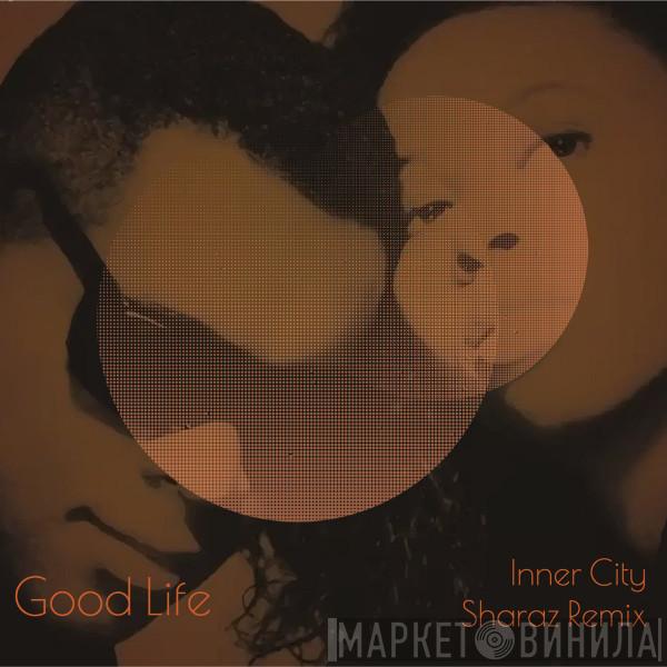  Inner City  - Good Life (Sharaz Remix)