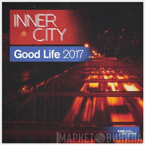  Inner City  - Good Life 2017
