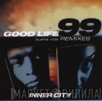  Inner City  - Good Life 99 (Buena Vida) (Remixes)