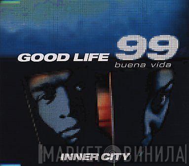  Inner City  - Good Life 99 - Buena Vida