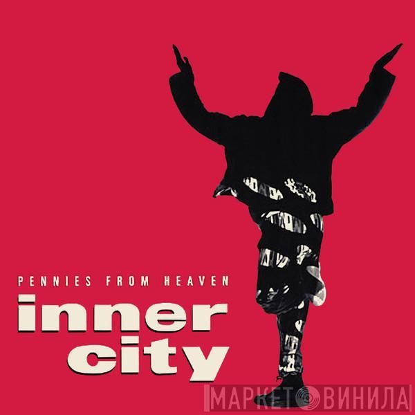  Inner City  - Pennies From Heaven