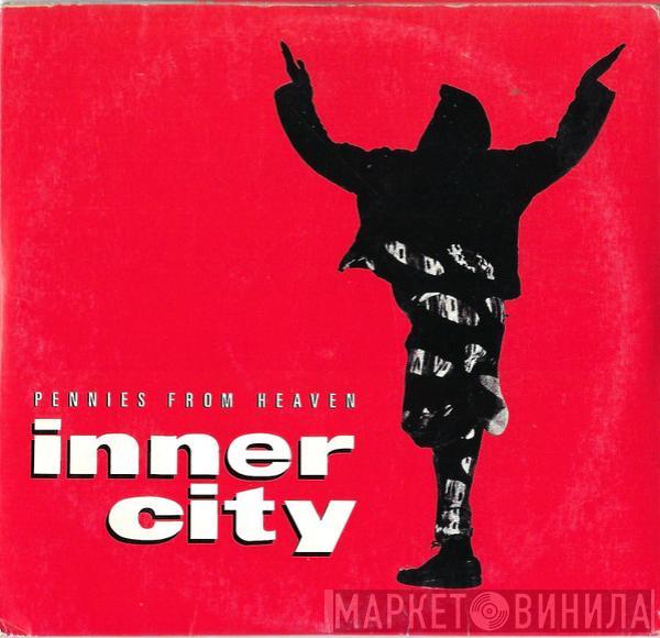  Inner City  - Pennies From Heaven