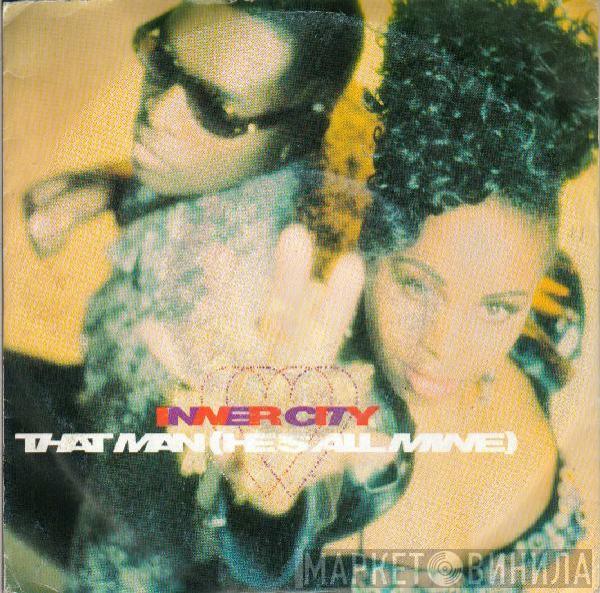  Inner City  - That Man (He's All Mine)