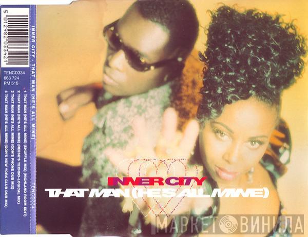  Inner City  - That Man (He's All Mine)