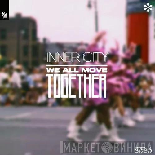  Inner City  - We All Move Together