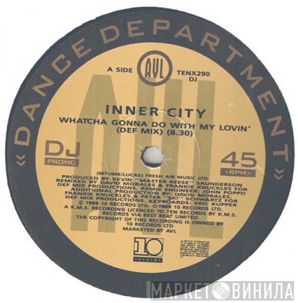 Inner City - Whatcha Gonna Do With My Lovin'