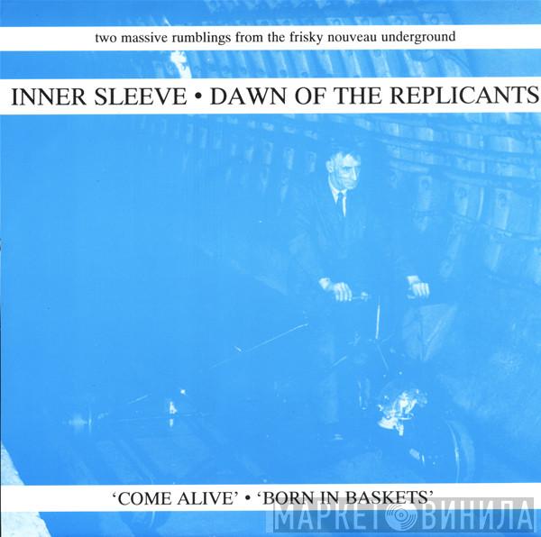 Inner Sleeve, Dawn Of The Replicants - Come Alive / Born In Baskets