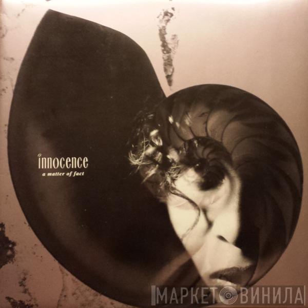  Innocence  - A Matter Of Fact