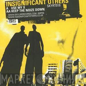 Insignificant Others - Use My X