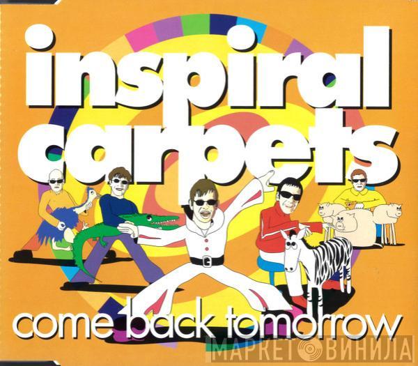 Inspiral Carpets - Come Back Tomorrow