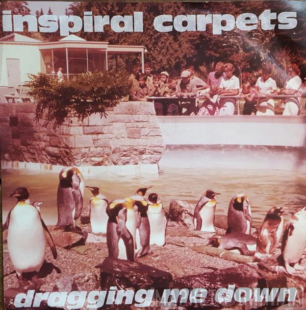  Inspiral Carpets  - Dragging Me Down