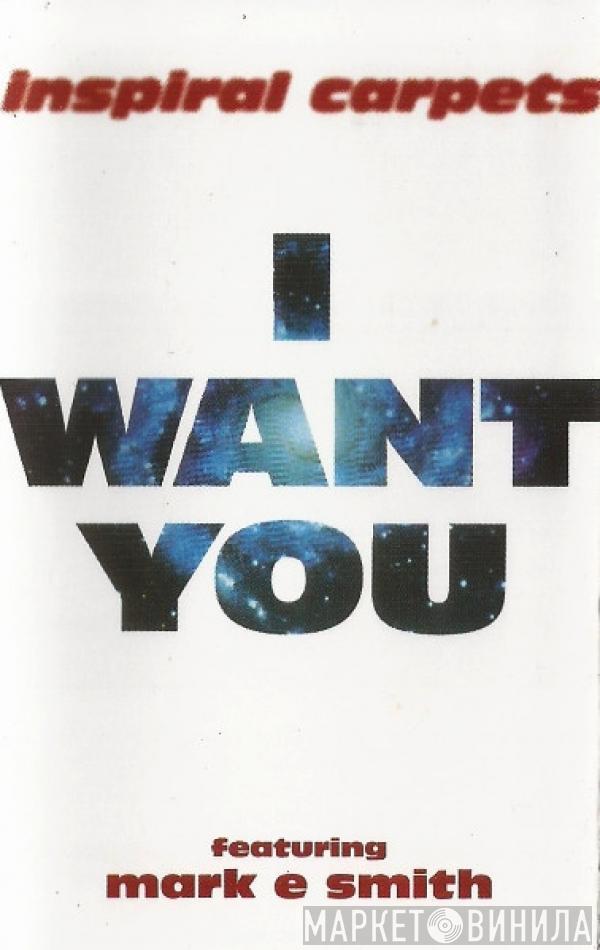 Inspiral Carpets - I Want You