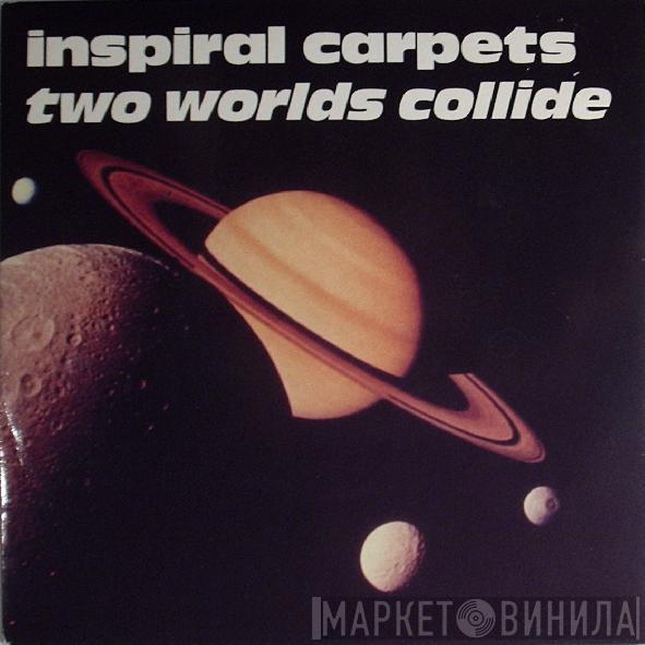 Inspiral Carpets - Two Worlds Collide