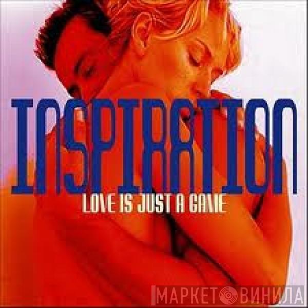  Inspiration  - Love Is Just A Game