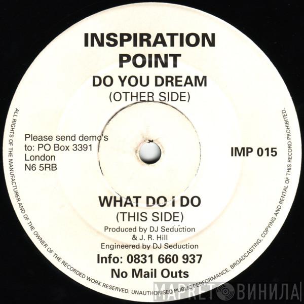 Inspiration Point - Do You Dream / What Do I Do