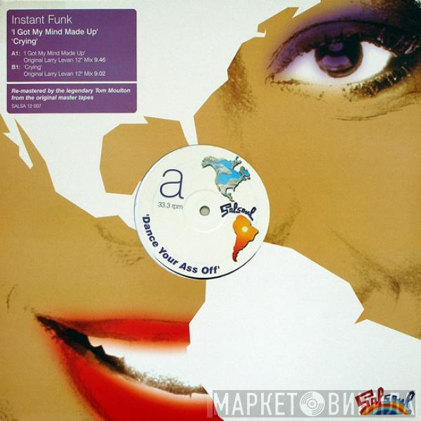  Instant Funk  - I Got My Mind Made Up / Crying